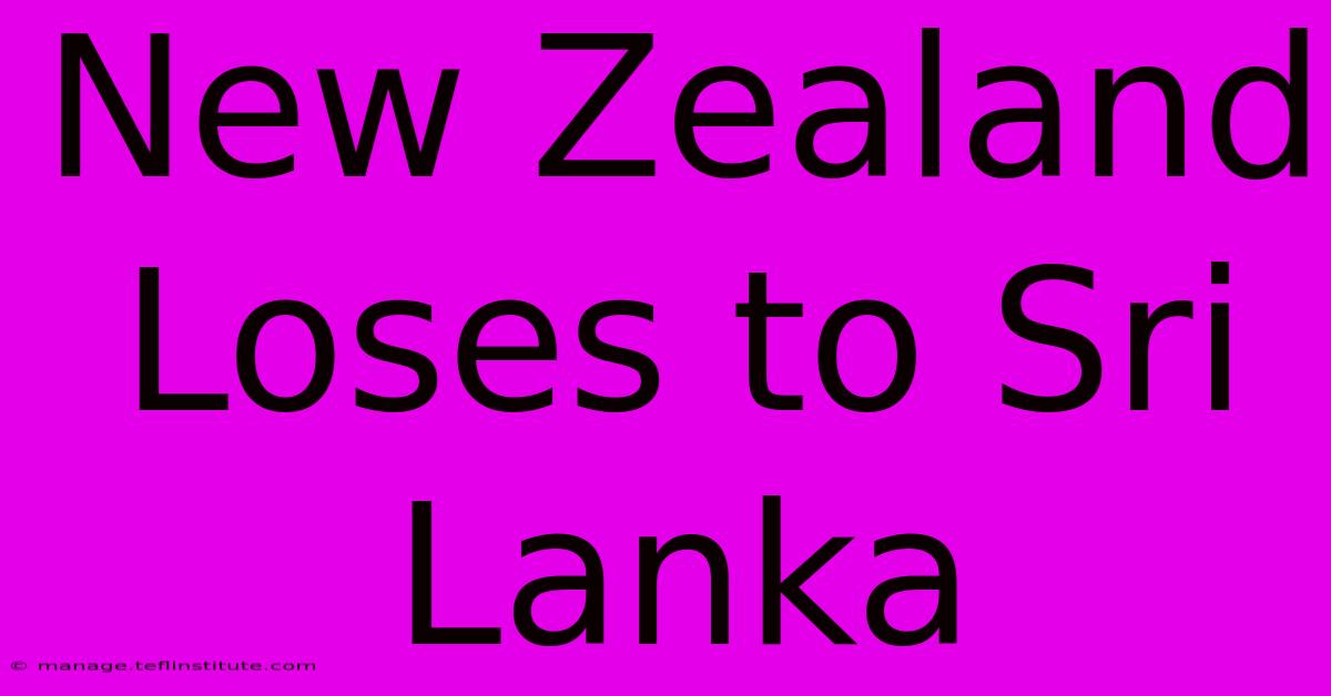 New Zealand Loses To Sri Lanka