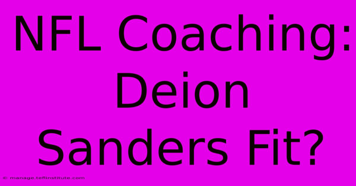 NFL Coaching: Deion Sanders Fit?