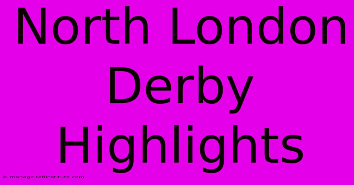 North London Derby Highlights