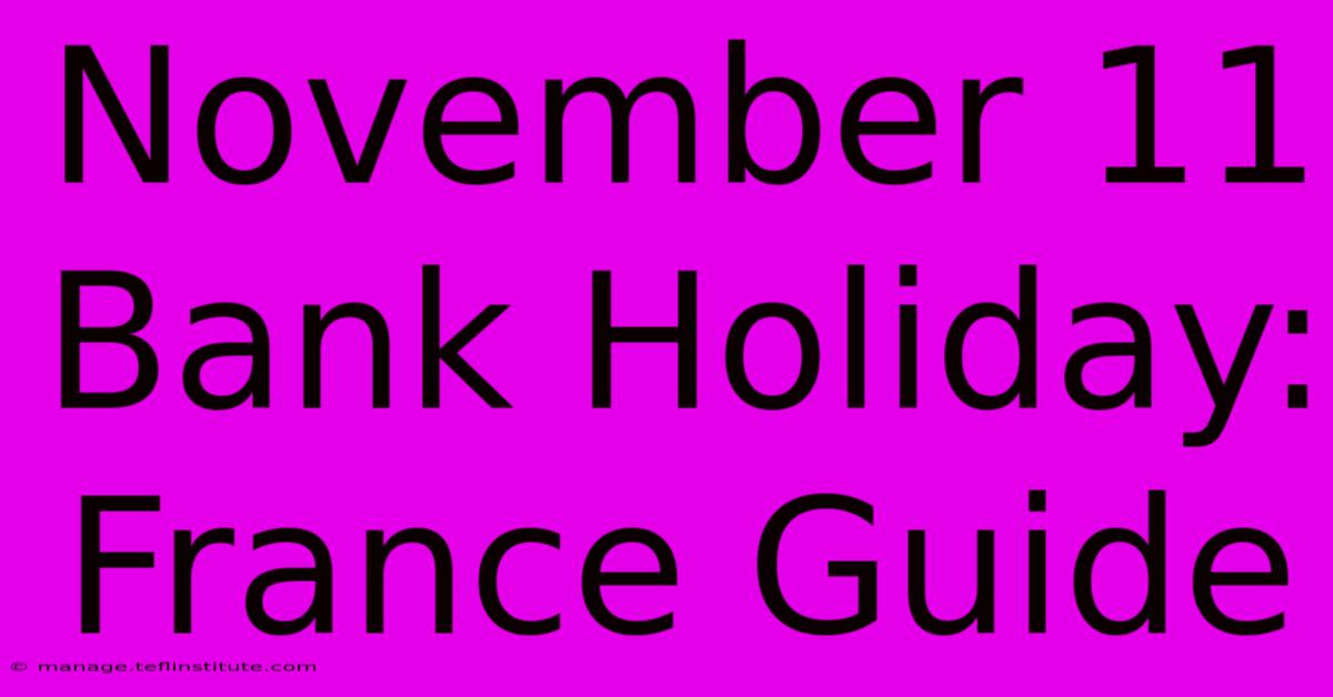 November 11 Bank Holiday: France Guide