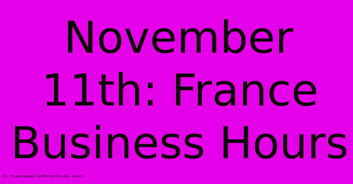 November 11th: France Business Hours