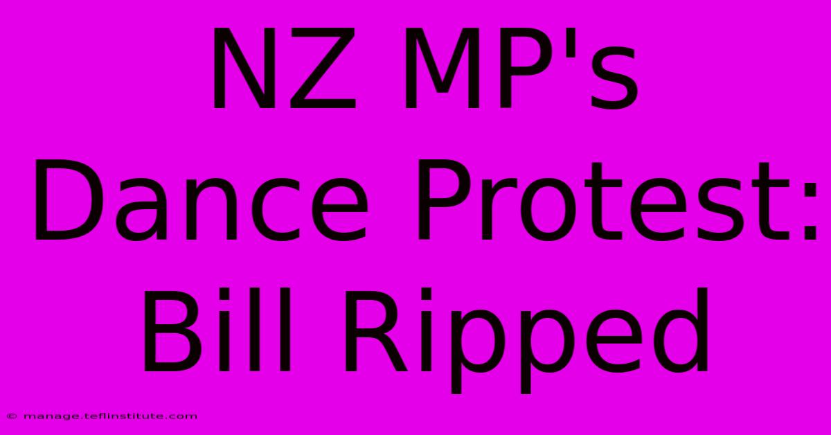 NZ MP's Dance Protest: Bill Ripped 