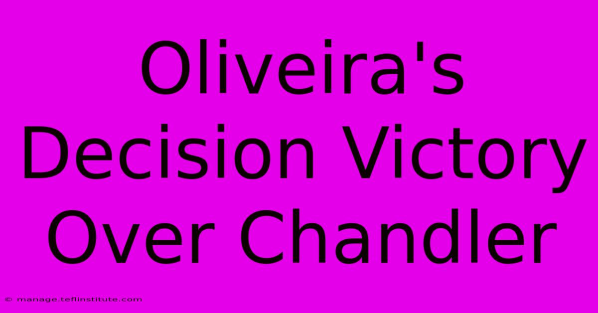 Oliveira's Decision Victory Over Chandler