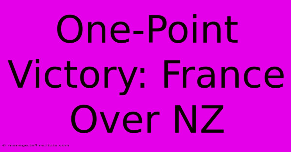 One-Point Victory: France Over NZ