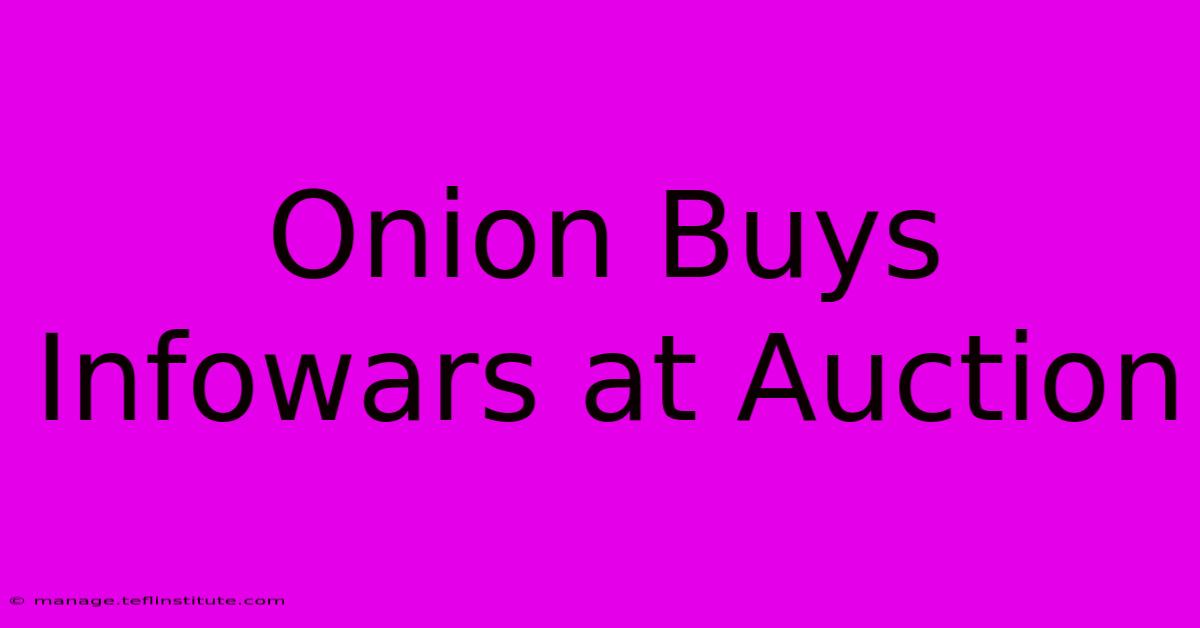 Onion Buys Infowars At Auction