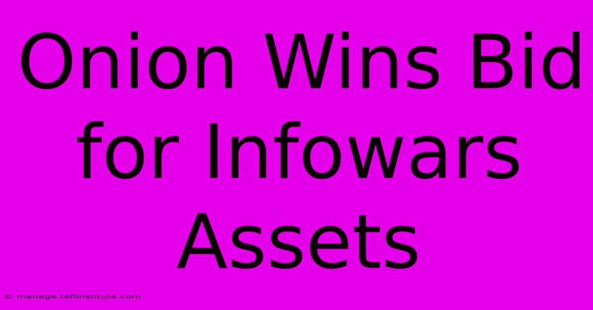 Onion Wins Bid For Infowars Assets