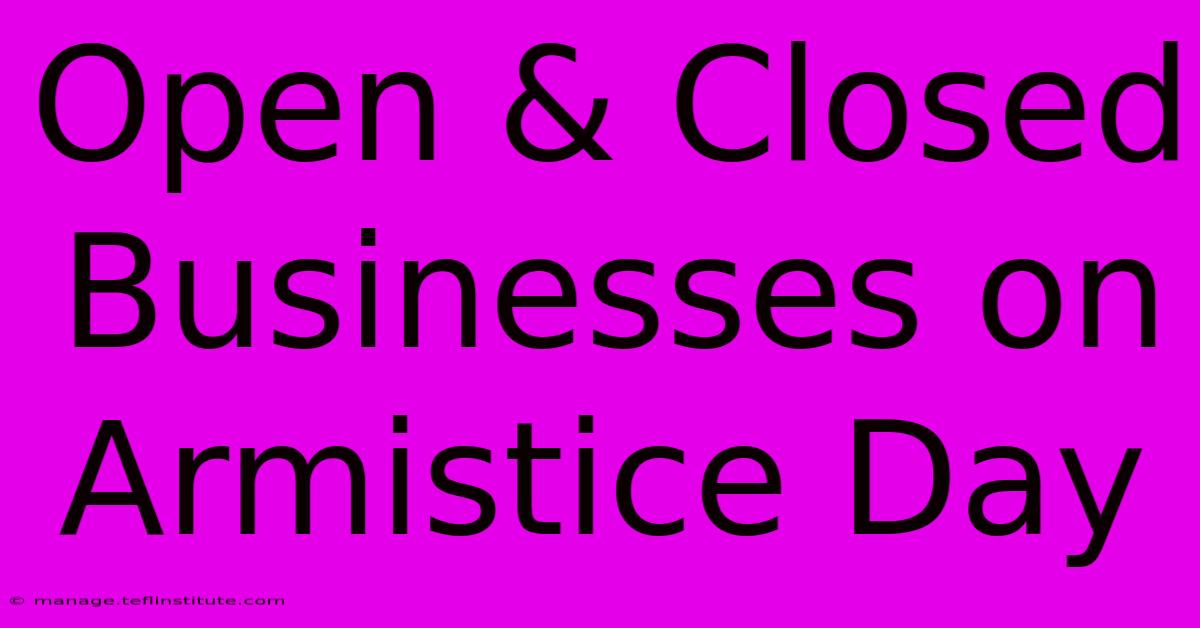 Open & Closed Businesses On Armistice Day 