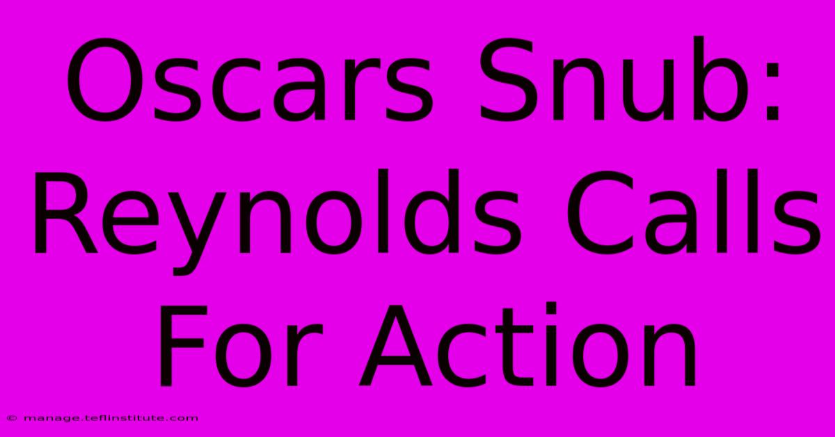 Oscars Snub: Reynolds Calls For Action