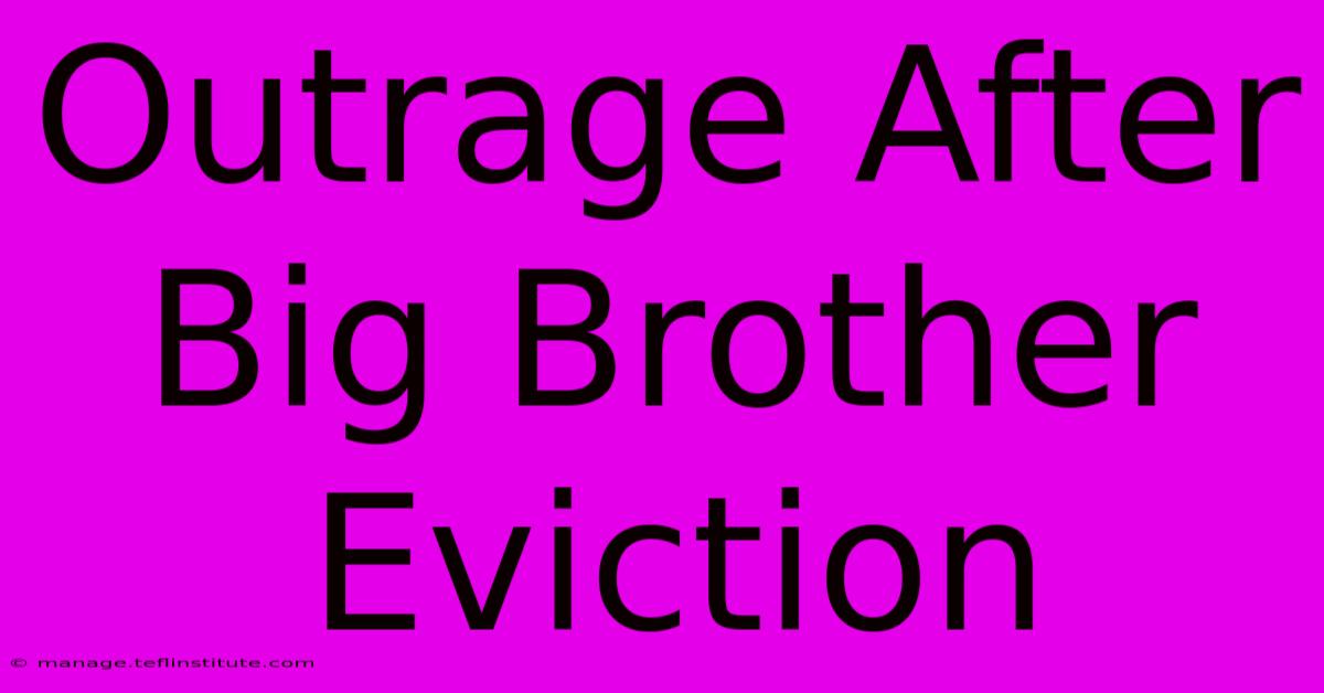 Outrage After Big Brother Eviction