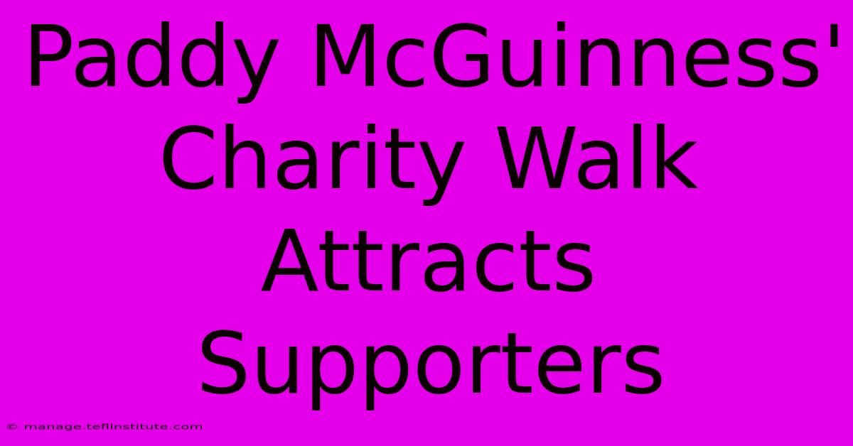 Paddy McGuinness' Charity Walk Attracts Supporters 