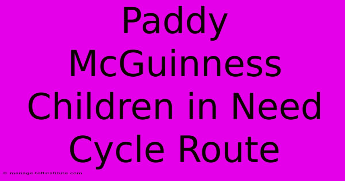 Paddy McGuinness Children In Need Cycle Route