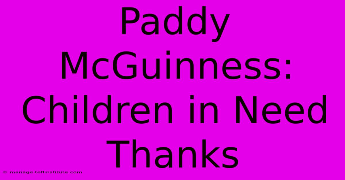 Paddy McGuinness: Children In Need Thanks