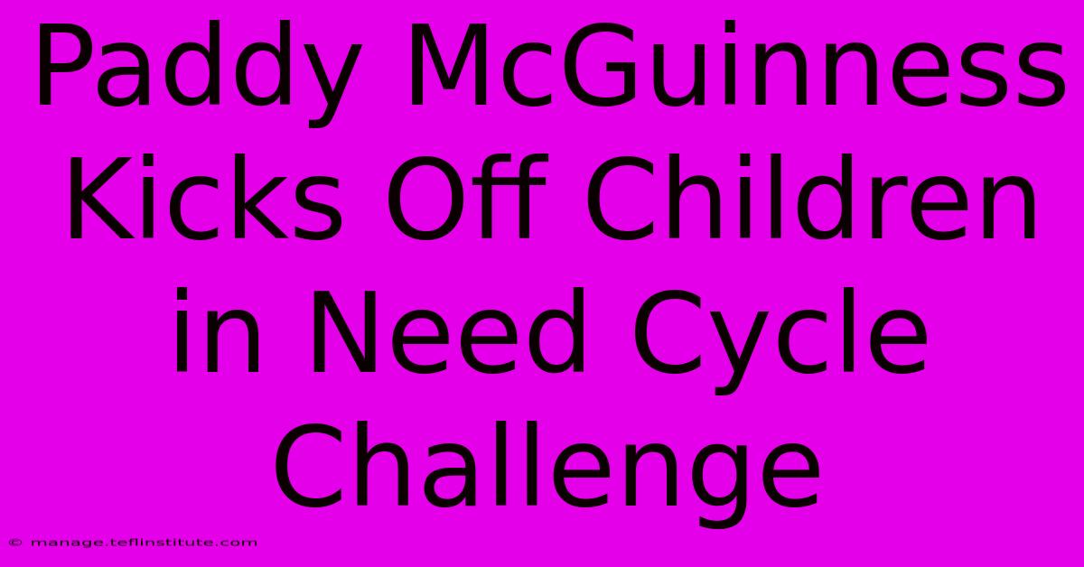 Paddy McGuinness Kicks Off Children In Need Cycle Challenge