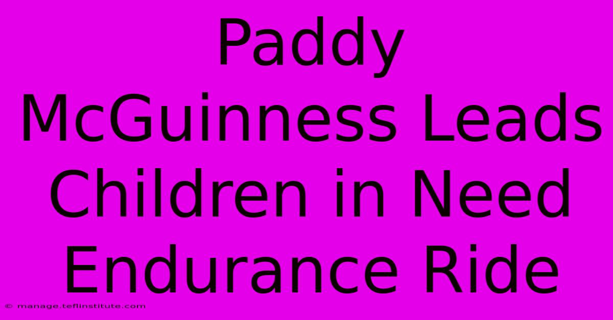 Paddy McGuinness Leads Children In Need Endurance Ride