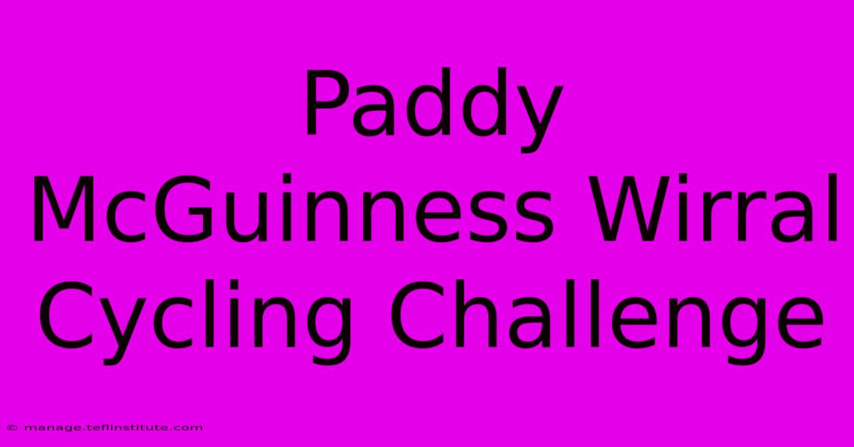 Paddy McGuinness Wirral Cycling Challenge