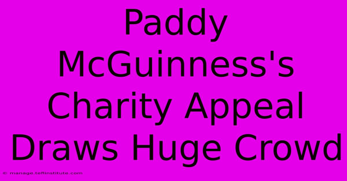 Paddy McGuinness's Charity Appeal Draws Huge Crowd