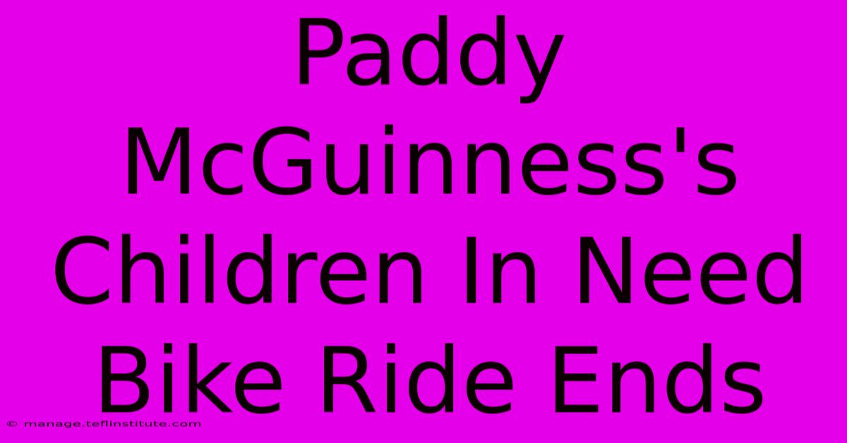 Paddy McGuinness's Children In Need Bike Ride Ends