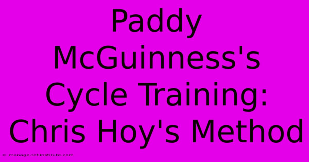 Paddy McGuinness's Cycle Training: Chris Hoy's Method 