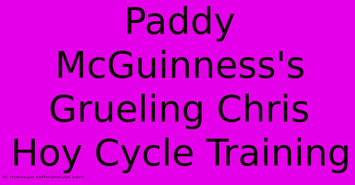 Paddy McGuinness's Grueling Chris Hoy Cycle Training