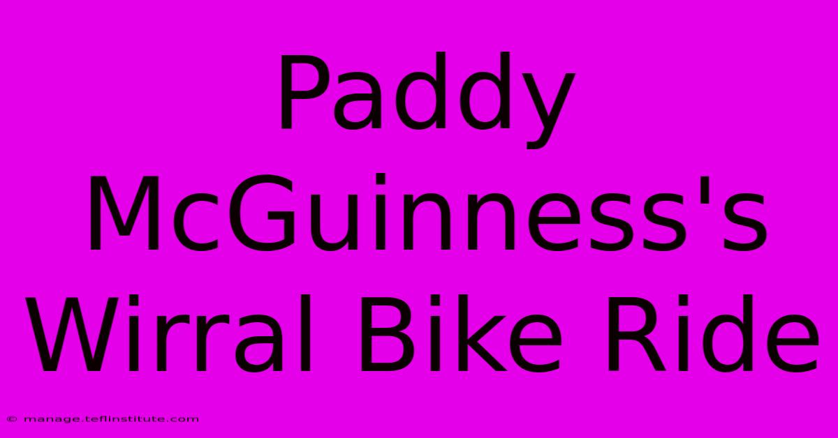 Paddy McGuinness's Wirral Bike Ride