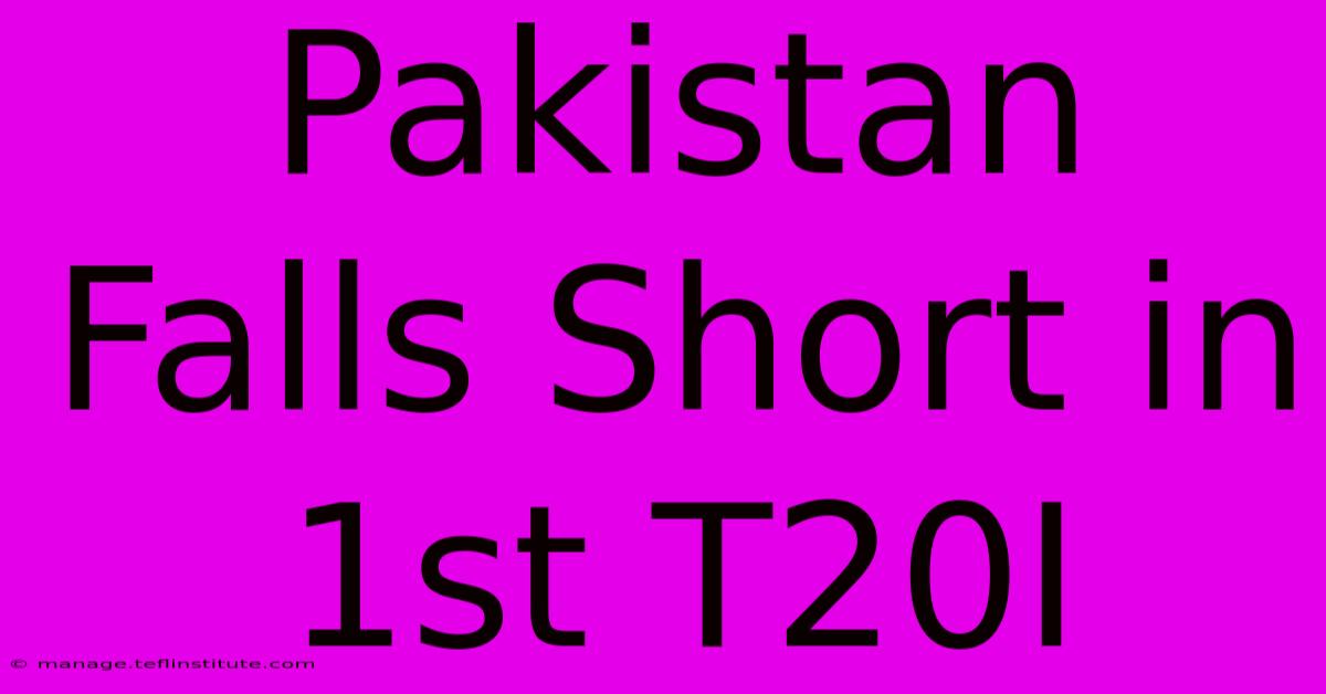 Pakistan Falls Short In 1st T20I