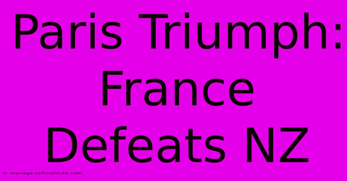 Paris Triumph: France Defeats NZ