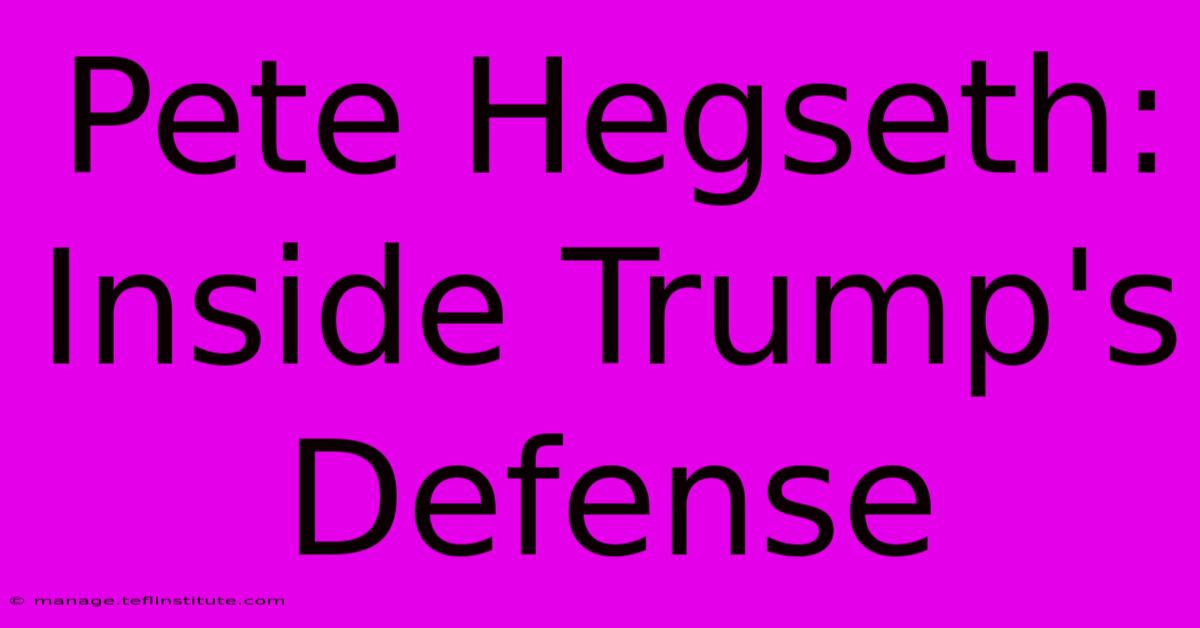 Pete Hegseth: Inside Trump's Defense 