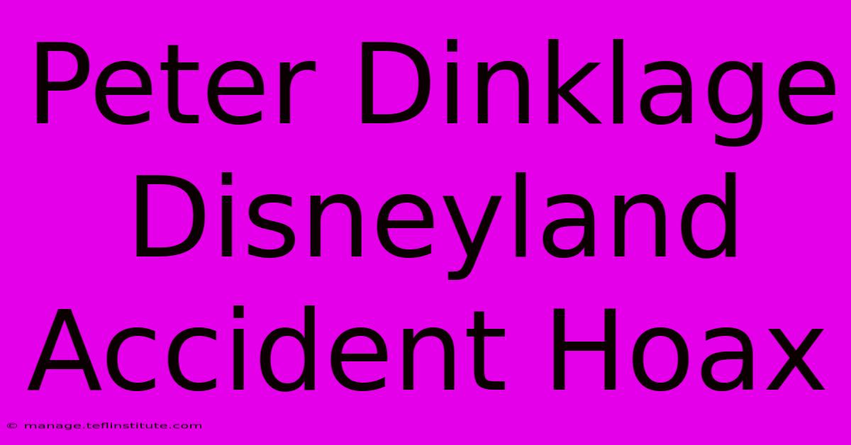 Peter Dinklage Disneyland Accident Hoax