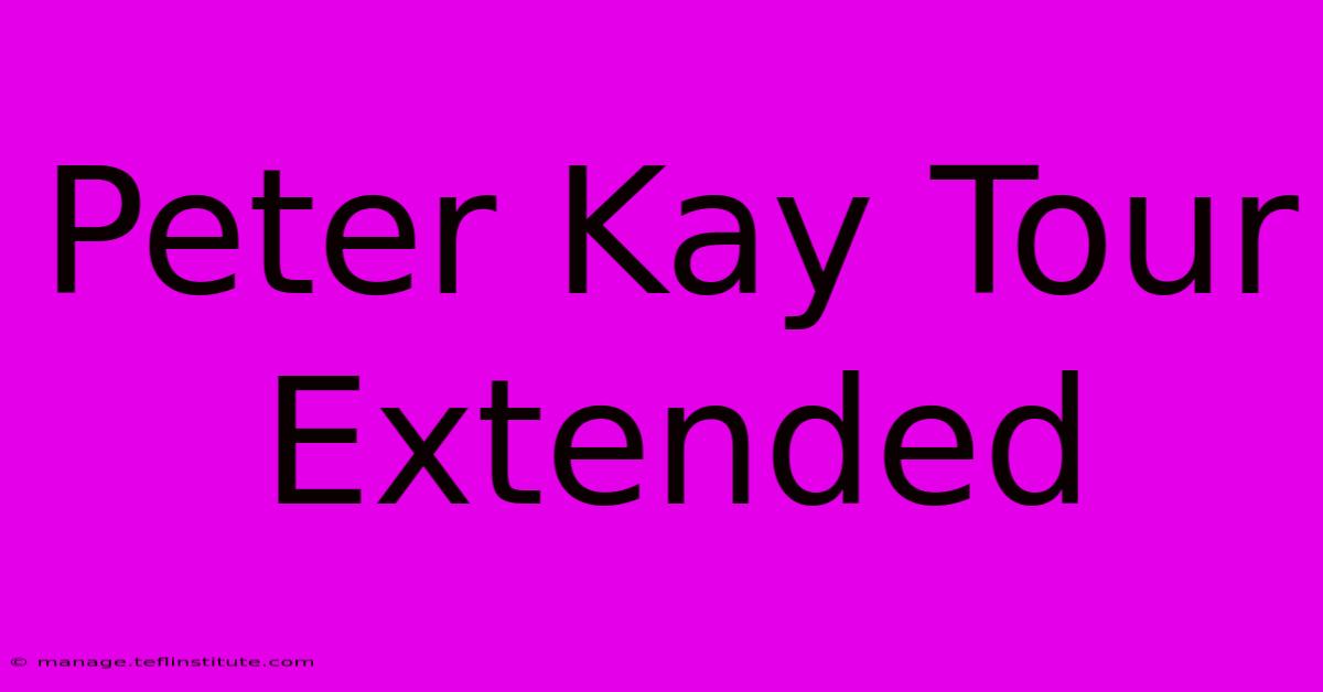 Peter Kay Tour Extended