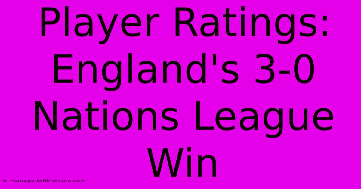 Player Ratings: England's 3-0 Nations League Win