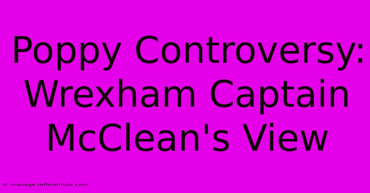 Poppy Controversy: Wrexham Captain McClean's View