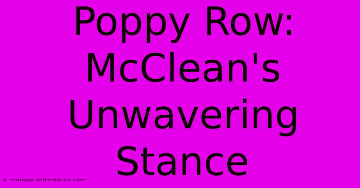 Poppy Row: McClean's Unwavering Stance