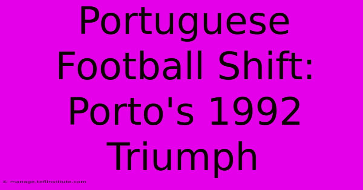 Portuguese Football Shift: Porto's 1992 Triumph