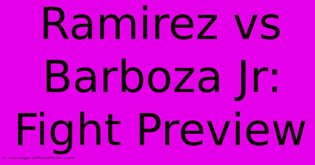 Ramirez Vs Barboza Jr: Fight Preview