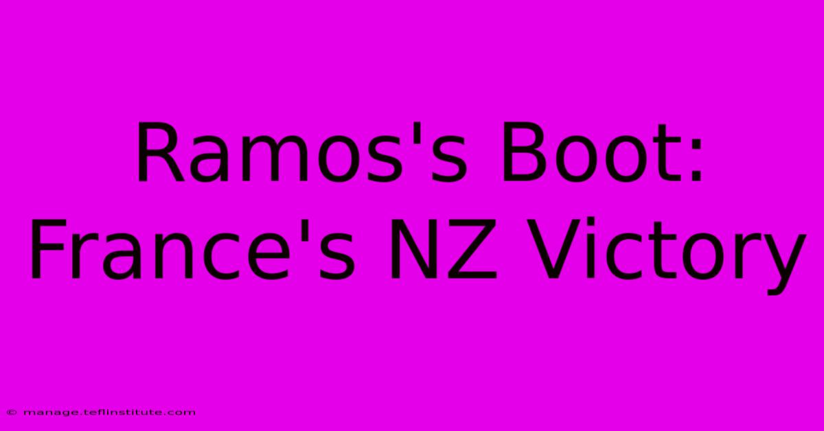 Ramos's Boot: France's NZ Victory