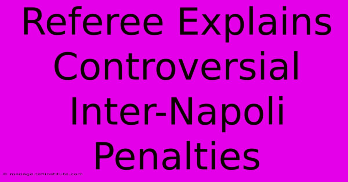 Referee Explains Controversial Inter-Napoli Penalties