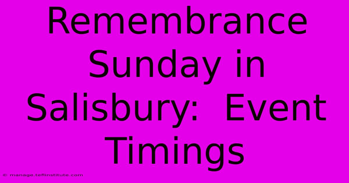 Remembrance Sunday In Salisbury:  Event Timings 