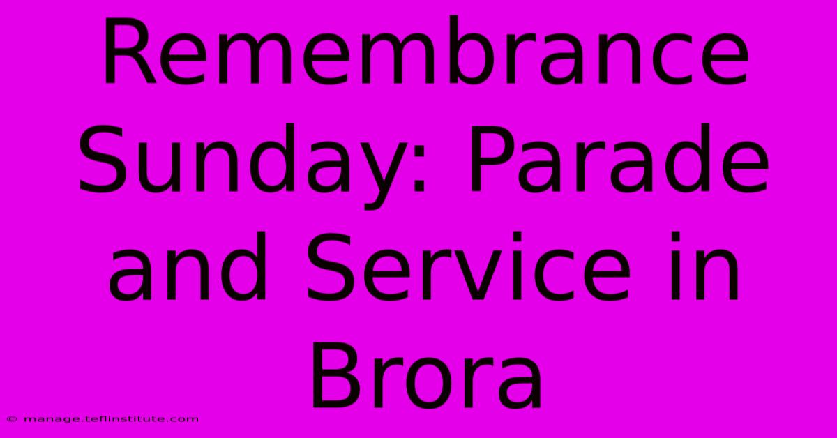 Remembrance Sunday: Parade And Service In Brora