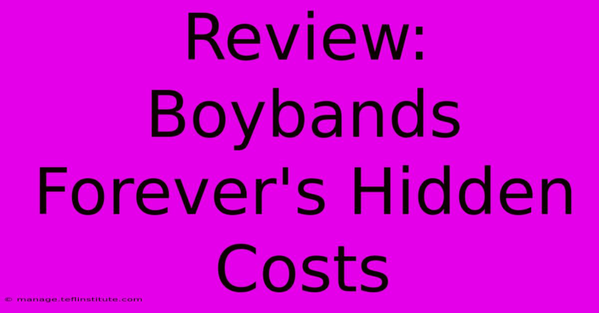 Review: Boybands Forever's Hidden Costs