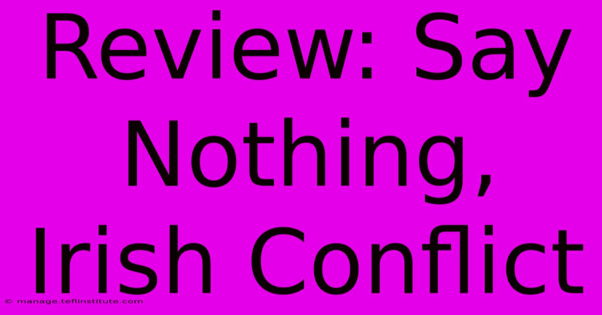 Review: Say Nothing, Irish Conflict