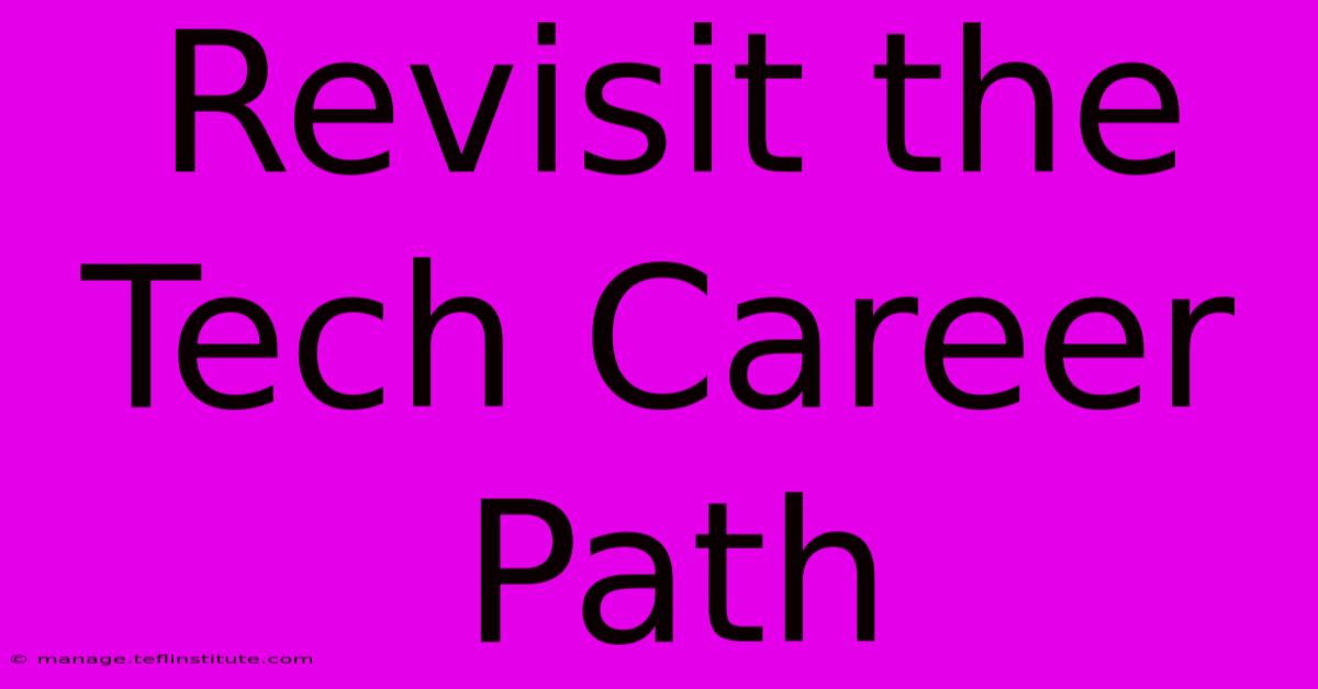 Revisit The Tech Career Path