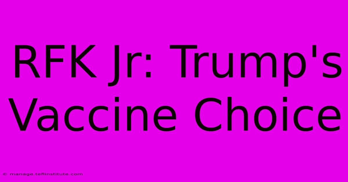 RFK Jr: Trump's Vaccine Choice