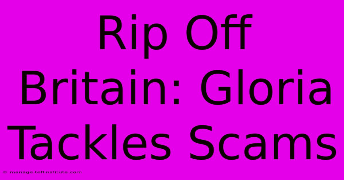 Rip Off Britain: Gloria Tackles Scams