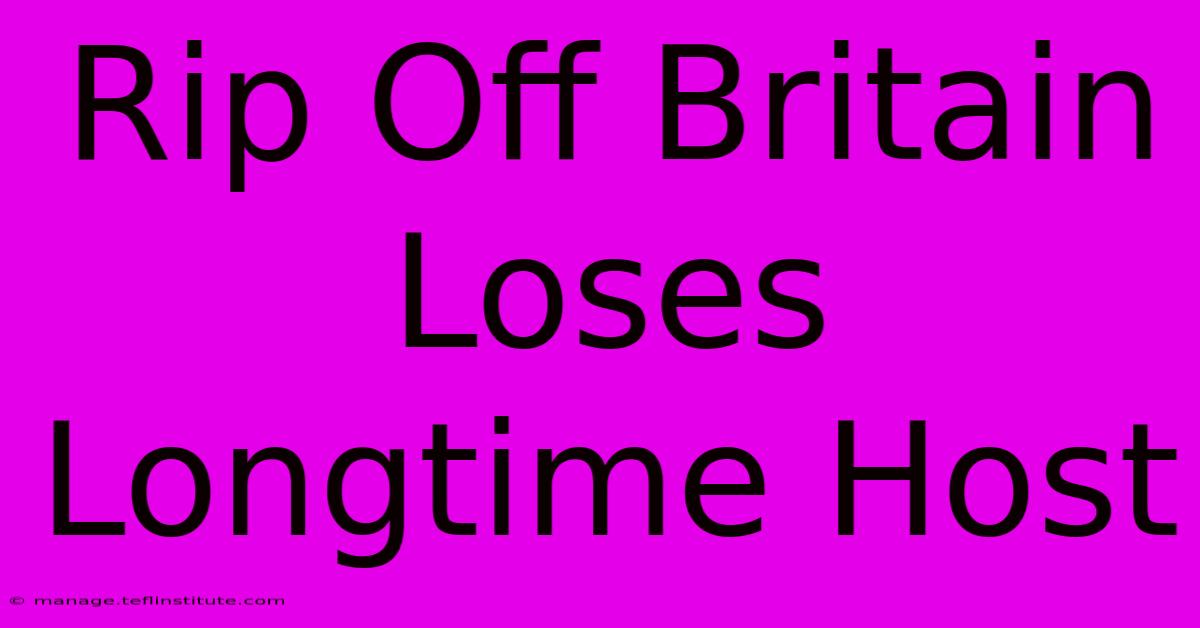 Rip Off Britain Loses Longtime Host