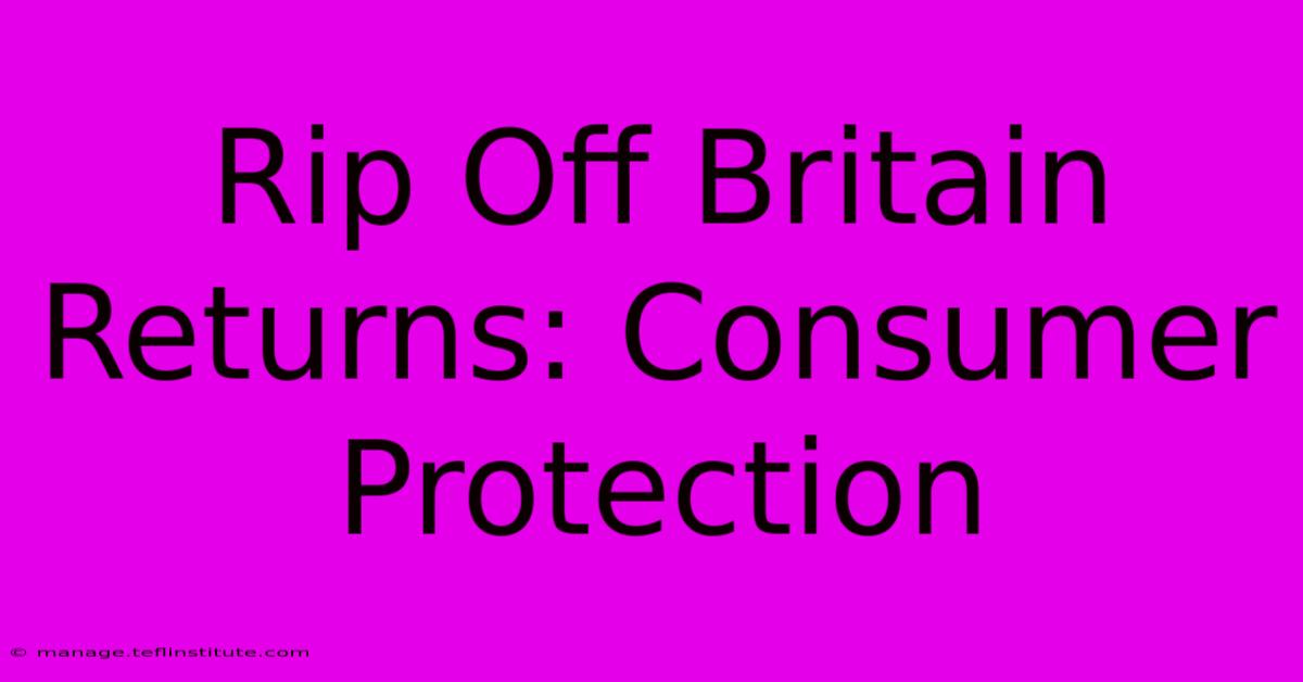 Rip Off Britain Returns: Consumer Protection 