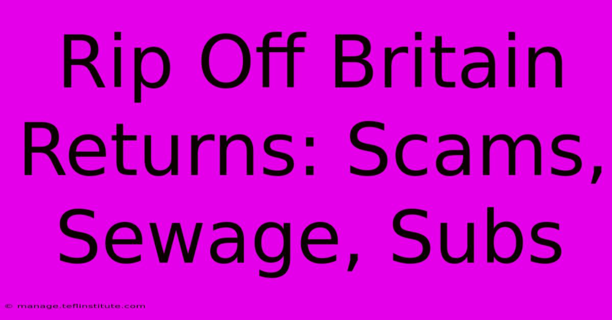 Rip Off Britain Returns: Scams, Sewage, Subs