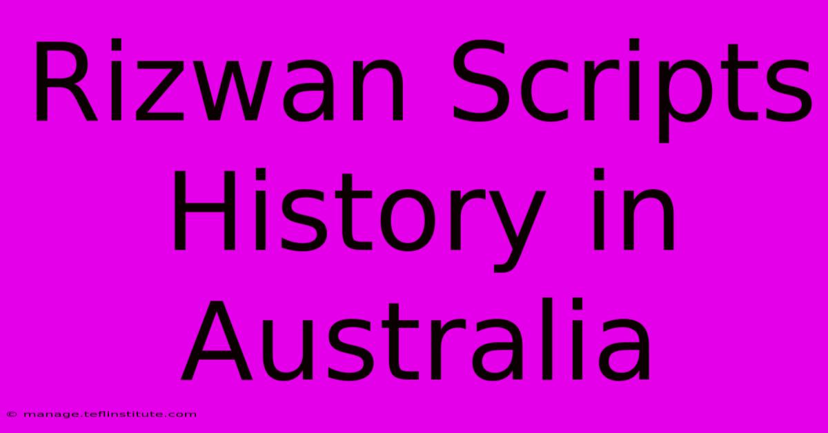 Rizwan Scripts History In Australia