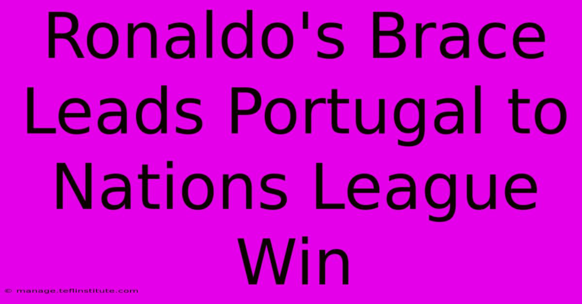 Ronaldo's Brace Leads Portugal To Nations League Win