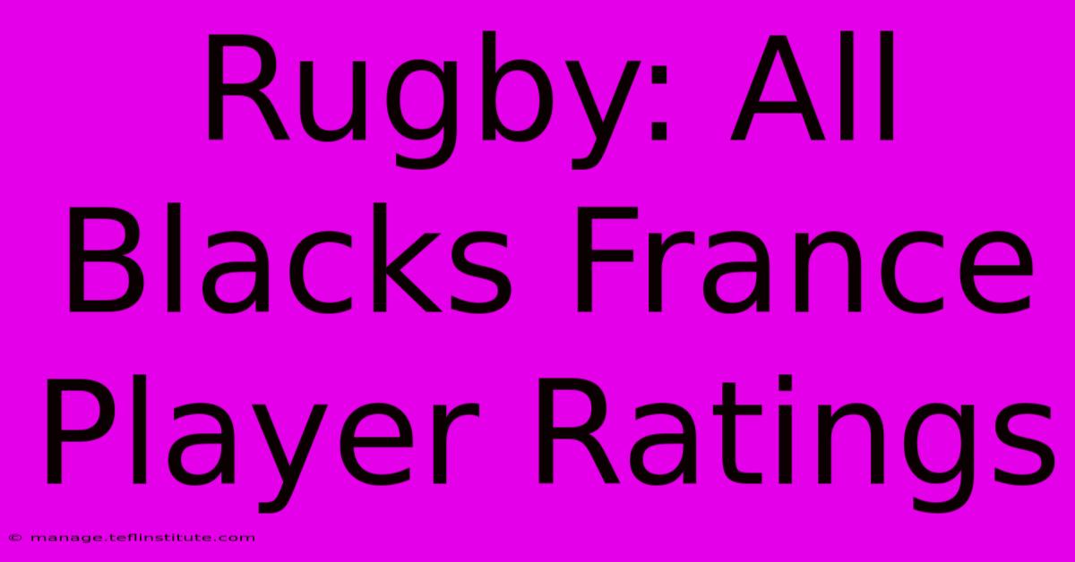 Rugby: All Blacks France Player Ratings