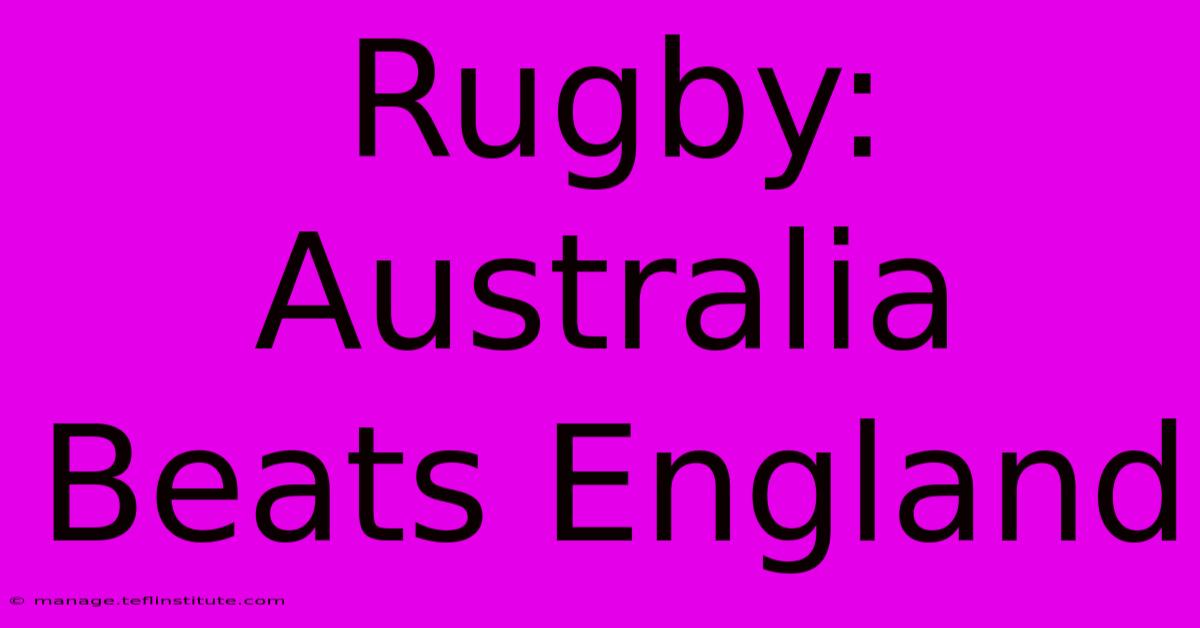 Rugby: Australia Beats England